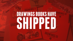 DRAWINGS Books Have Shipped!