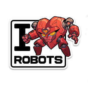 I LOVE ROBOTS Sticker